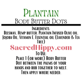 Plantain Body Butter Dots